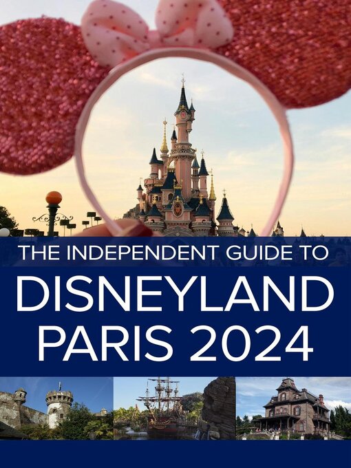 Title details for The Independent Guide to Disneyland Paris 2024 by Independent Guidebooks - Wait list